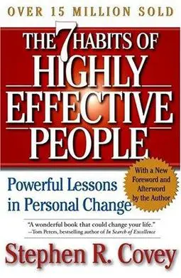 The 7 Habits of Highly Effective People: Powerful Lessons in Personal Change